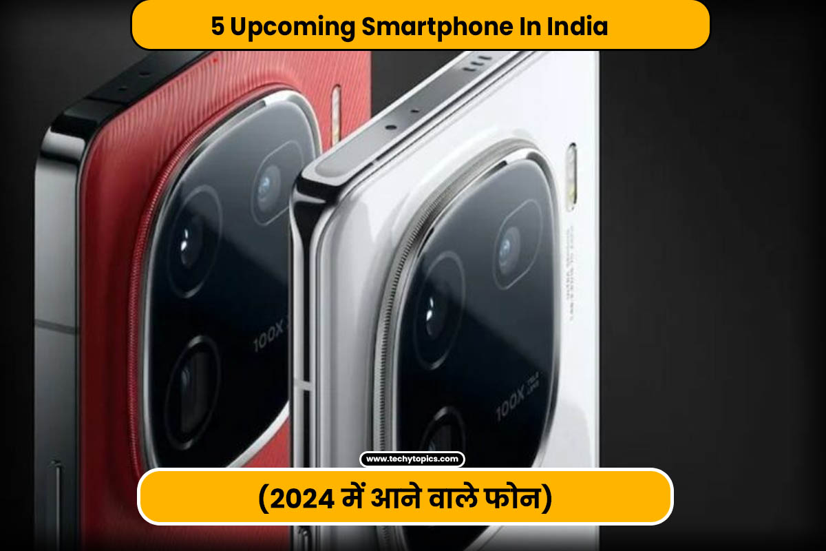5 Upcoming Smartphone In India