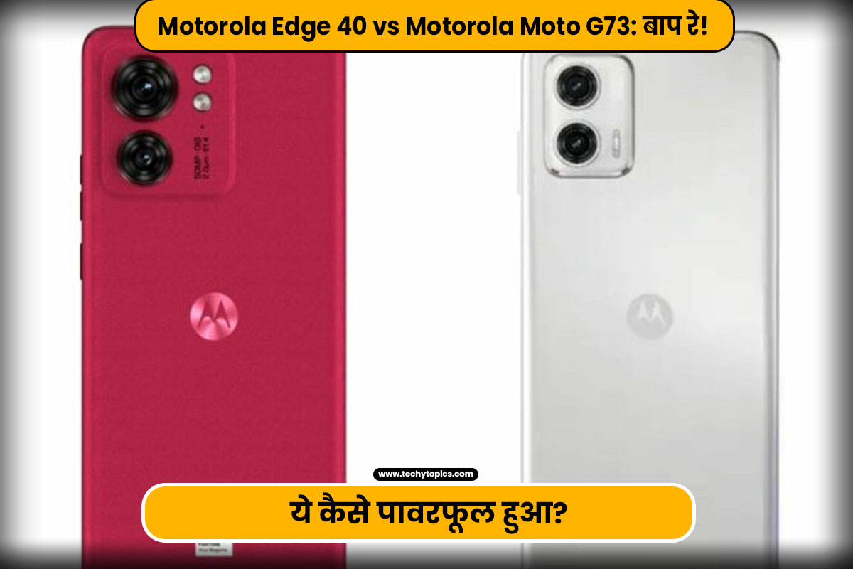 Motorola Edge 40 vs Motorola Moto G73