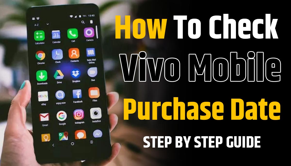 How To Check Vivo Mobile Purchase Date